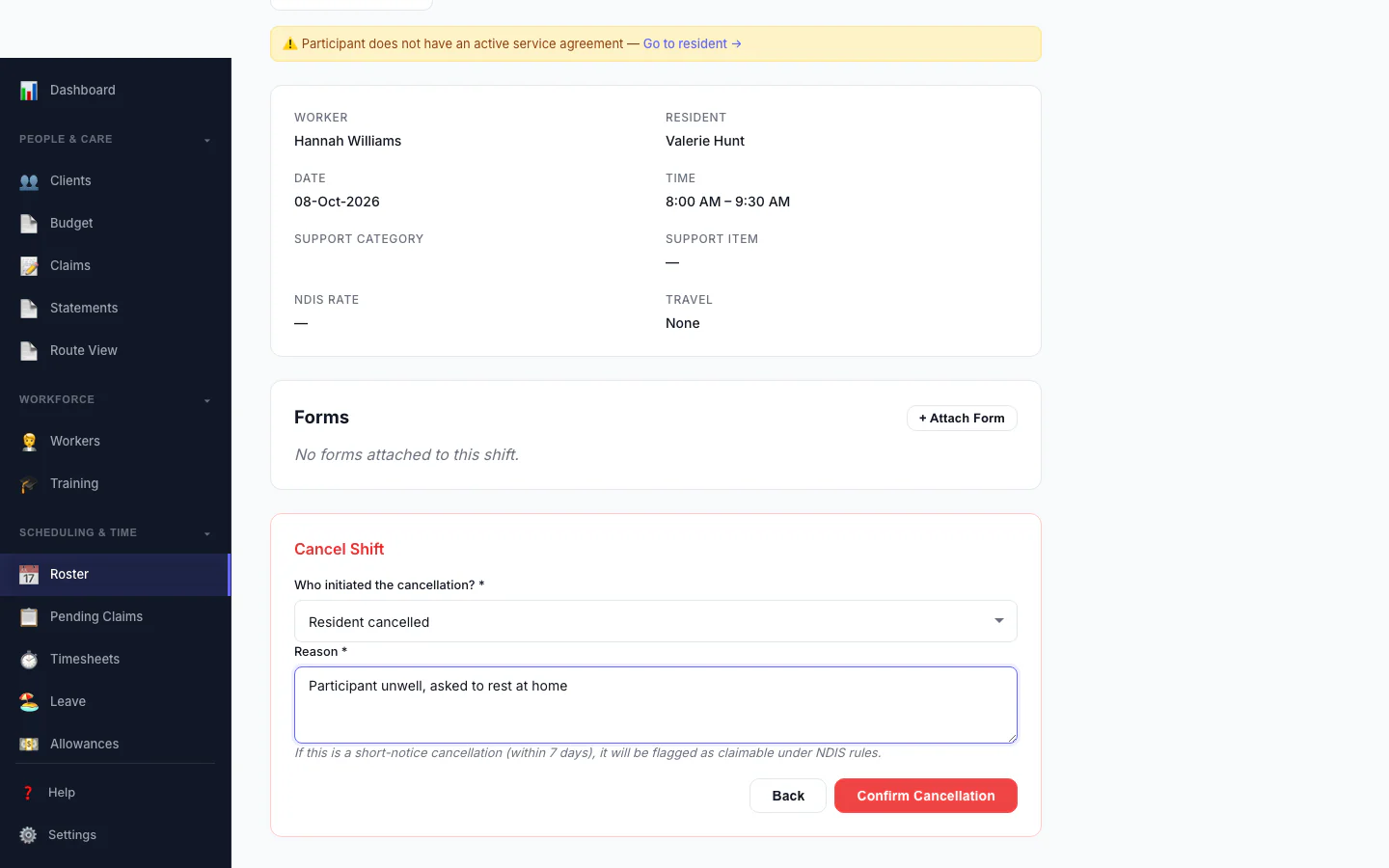 Cancel a Shift: Record who cancelled and why, so the right fee is applied.