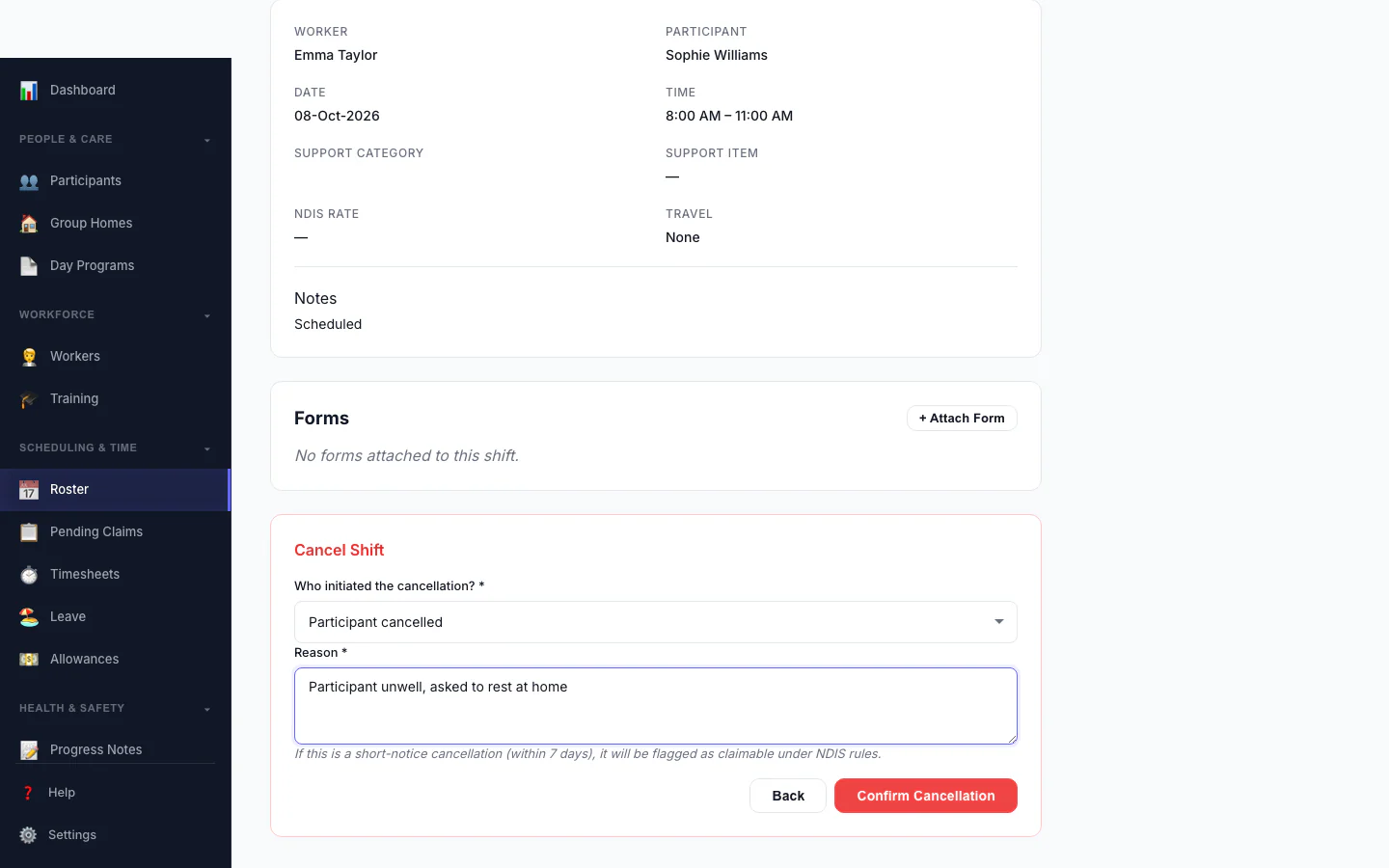 Cancel a Shift: Record who cancelled and why, so the right fee is applied.