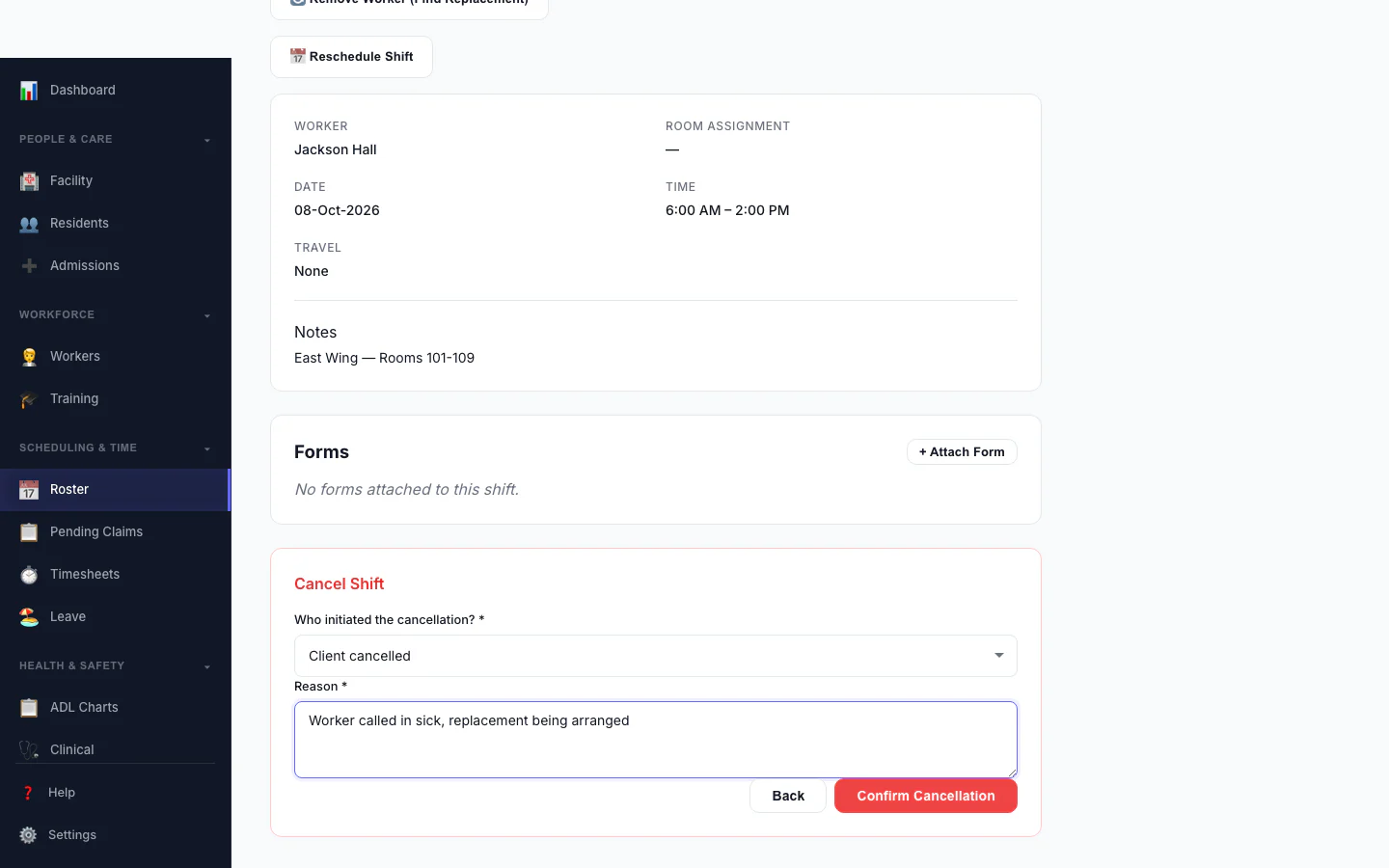 Cancel a Shift: Record who cancelled and why, so the right fee is applied.