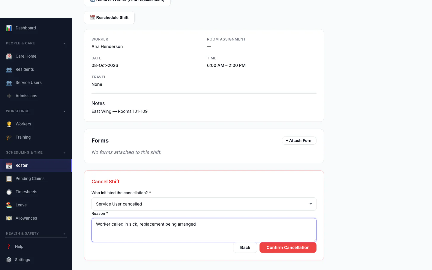 Cancel a Shift: Record who cancelled and why, so the right fee is applied.