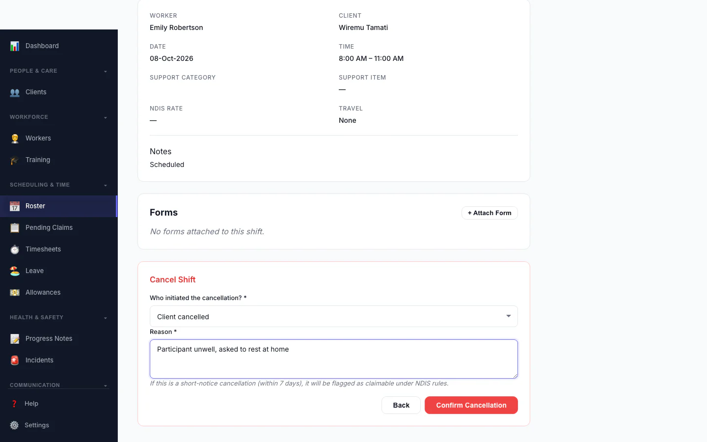 Cancel a Shift: Record who cancelled and why, so the right fee is applied.